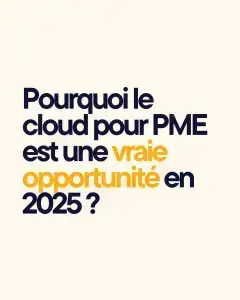 Lire la suite à propos de l’article Pourquoi le cloud pour PME est une vraie opportunité en 2025
