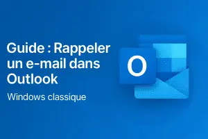 Lire la suite à propos de l’article Guide express : 5 actions pour rappeler un email Outlook